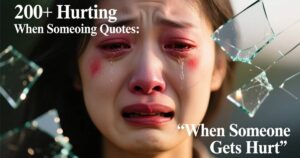 “Collection of 200+ hurting quotes about emotional pain and being hurt by someone.”